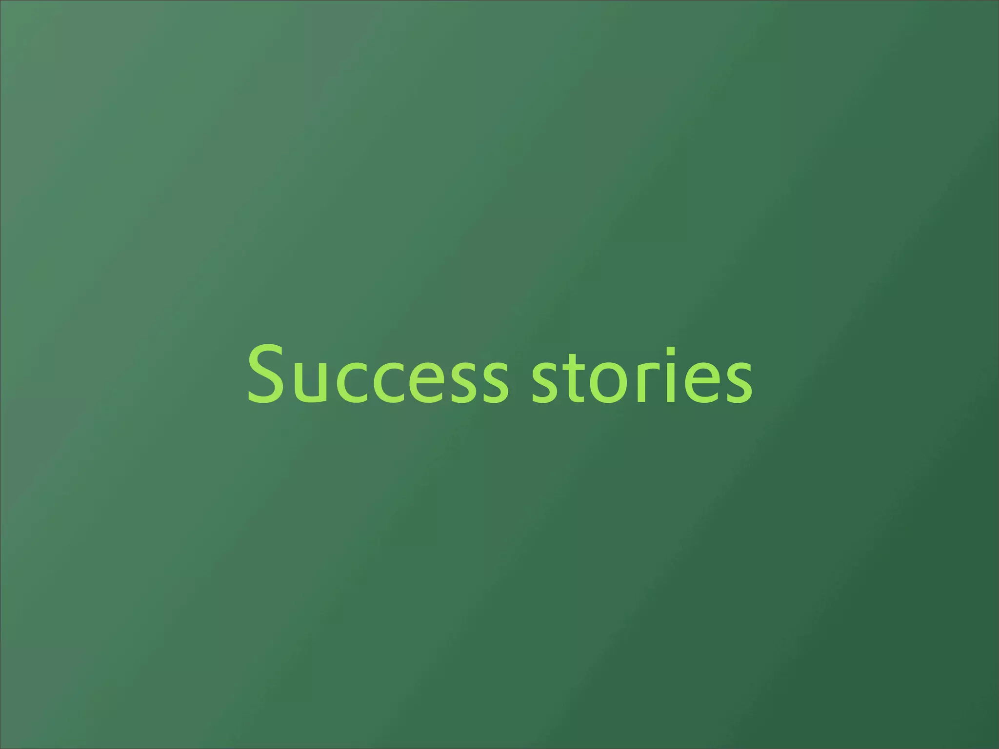 Success stories
 