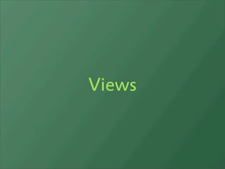 Views
 