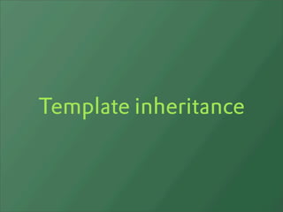 Template inheritance
 
