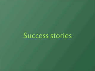 Success stories
 