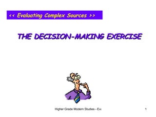 << Evaluating Complex Sources >> THE DECISION-MAKING EXERCISE 