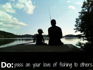 The Dos and Don'ts of Fishing