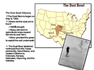 The Dust Bowl Odyssey ,[object Object],[object Object],[object Object],[object Object],[object Object],[object Object],[object Object]