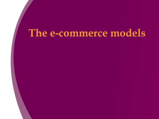 The e-commerce models
 