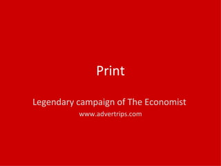 Print Legendary campaign of The Economist  www.advertrips.com 