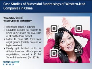Case Studies of Successful fundraisings of Western-lead
Companies in China
VISUALEAD (Israel)
Visual QR code technology
 ...