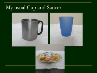 My usual Cup and Saucer and Snack
 