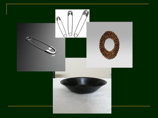 The Saucer, Safety pins and hair bands
 