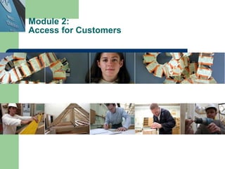 Module 2:  Access for Customers 