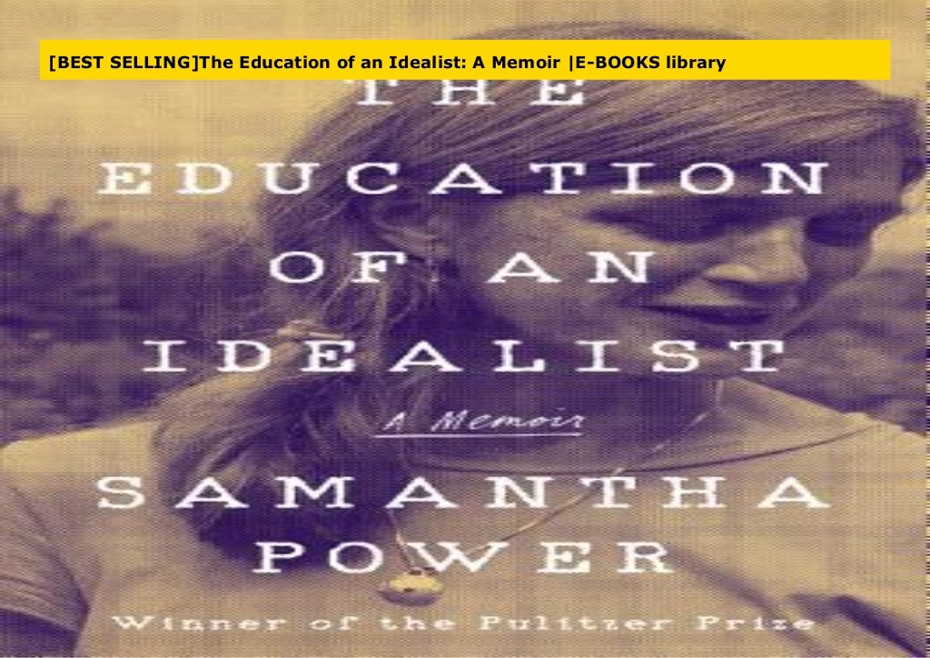 the education of an idealist a memoir the education of an idealist a memoir