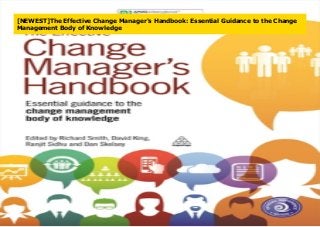 [NEWEST]The Effective Change Manager's Handbook: Essential Guidance to the Change
Management Body of Knowledge
 