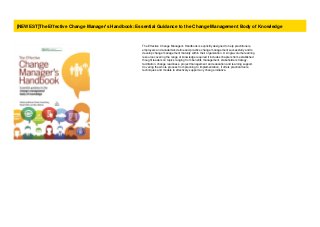 [NEWEST]The Effective Change Manager's Handbook: Essential Guidance to the Change Management Body of Knowledge
The Effective Change Manager's Handbook is explicitly designed to help practitioners,
employers and academics define and practice change management successfully and to
develop change management maturity within their organization. A single-volume learning
resource covering the range of knowledge required it includes chapters from established
thought leaders on topics ranging from benefits management, stakeholder strategy,
facilitation, change readiness, project management and education and learning support.
Covering the whole process from planning to implementation, it offers practical tools,
techniques and models to effectively support any change initiative.
 