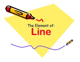 The Element Of Line
