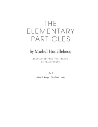 Atomised The-Elementary-Particles-Atomised-by-Michel-Houellebecq | PDF