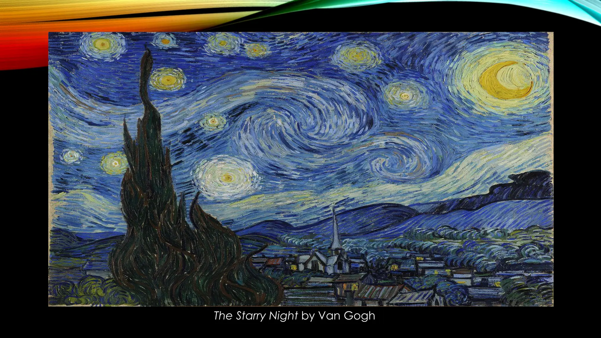 The Starry Night by Van Gogh
 