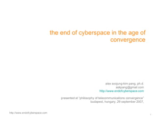 The End of Cyberspace in the Age of Convergence