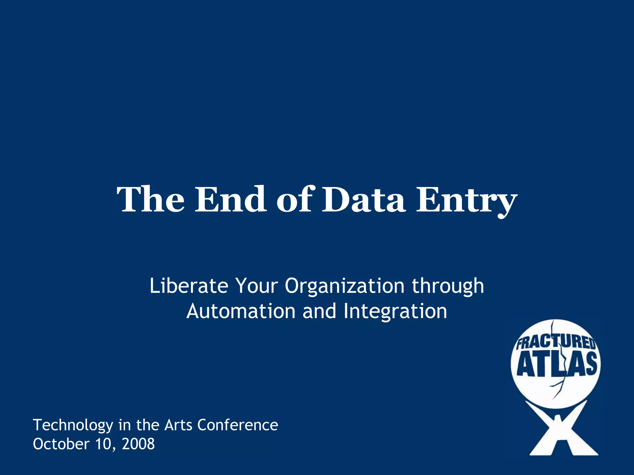 The End of Data Entry: Liberate Your Organization Through Automation and Integration
