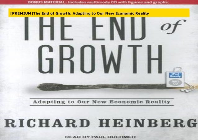[PREMIUM]The End of Growth: Adapting to Our New Economic Reality