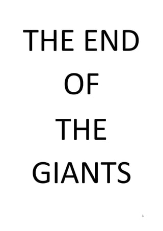1
THE END
OF
THE
GIANTS
 