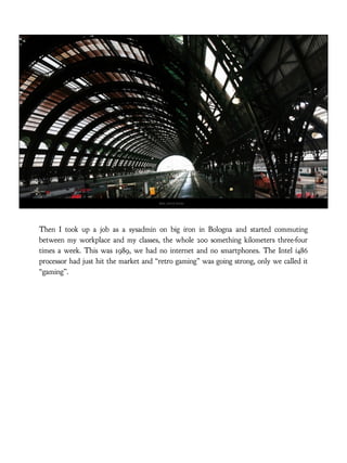 Image courtesy T. Baldovino. https://www.flickr.com/photos/tomstardust/ Milan, Central Station
Then I took up a job as a s...