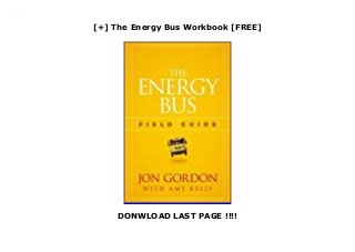 [+] The Energy Bus Workbook [FREE]
DONWLOAD LAST PAGE !!!!
Downlaod The Energy Bus Workbook (Jon Gordon) Free Online
 
