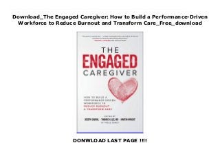 Download_The Engaged Caregiver: How to Build a Performance-Driven
Workforce to Reduce Burnout and Transform Care_Free_download
DONWLOAD LAST PAGE !!!!
PDF_The Engaged Caregiver: How to Build a Performance-Driven Workforce to Reduce Burnout and Transform Care_read_Online From the top experts on healthcare workforce engagement comes a vital road map to reduce the alarmingly high--and fast-growing--rate of staff burnout and to transform care.More than half of U.S. physicians and 40 percent of nurses experience one or more symptoms of burnout. This crisis poses a serious threat to our health systems, impacting not only the well-being of the caregiving workforce but also that of their patients.Written by a team of thought leaders with deep expertise in healthcare workforce engagement and cultural development, The Engaged Caregiver shows leaders, managers, and front-line providers how to:-Recognize the early signs of burnout and turn it around-Address staff more effectively to keep them engaged-Build strong, reliable teams with a real sense of purpose-Map their organization's core values and get everyone on board-Create a positive culture that's cohesive, inclusive, and resilient-Develop highly effective leadership and organizational systems-Hire, engage, and manage talent strategically--and successfully-Promote diversity, equity, and inclusion in the workplace-Leverage data to drive improvements throughout the organizationIn this wide-ranging guide, healthcare professionals will learn how to identify, diagnose, address, and overcome caregiver burnout on a personal level, as well as measure, develop, and implement strategies that improve the entire workplace culture. The Engaged Caregiver provides an actionable plan for creating a resilient work culture that empowers caregivers and gives them the support they need to fulfill the patient promise with every care experience, every day.
 