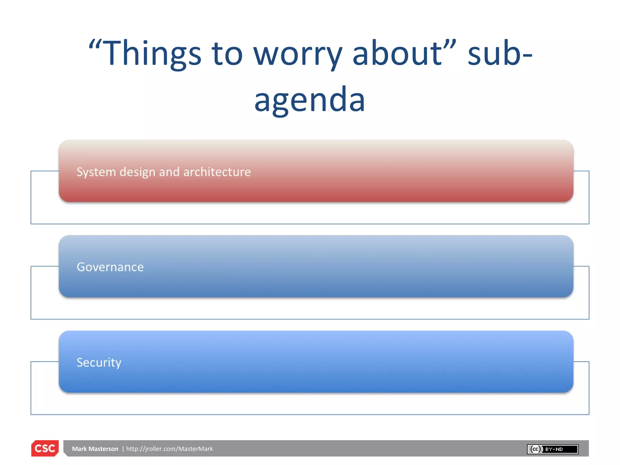 “ Things to worry about” sub-agenda 