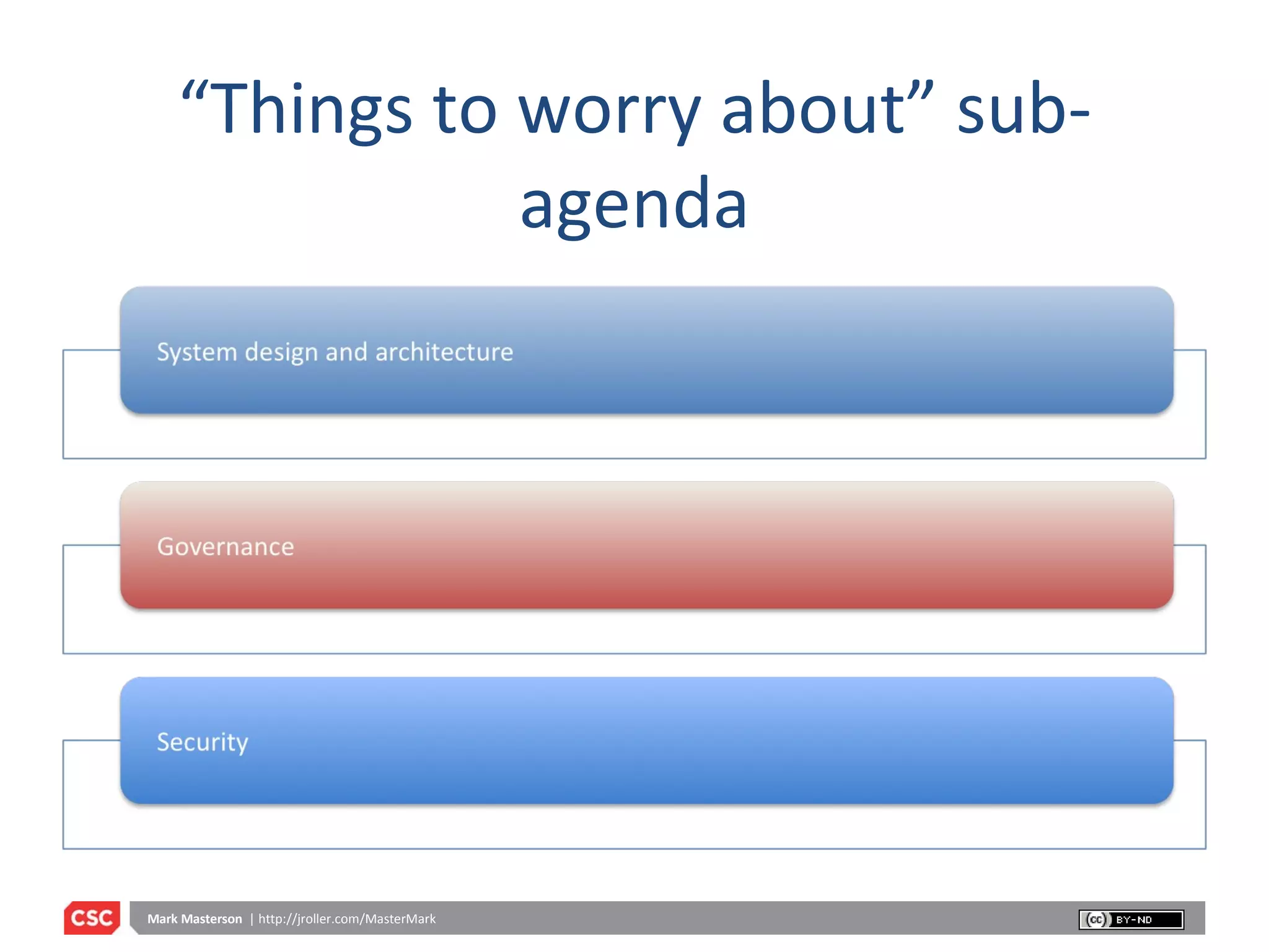 “ Things to worry about” sub-agenda 