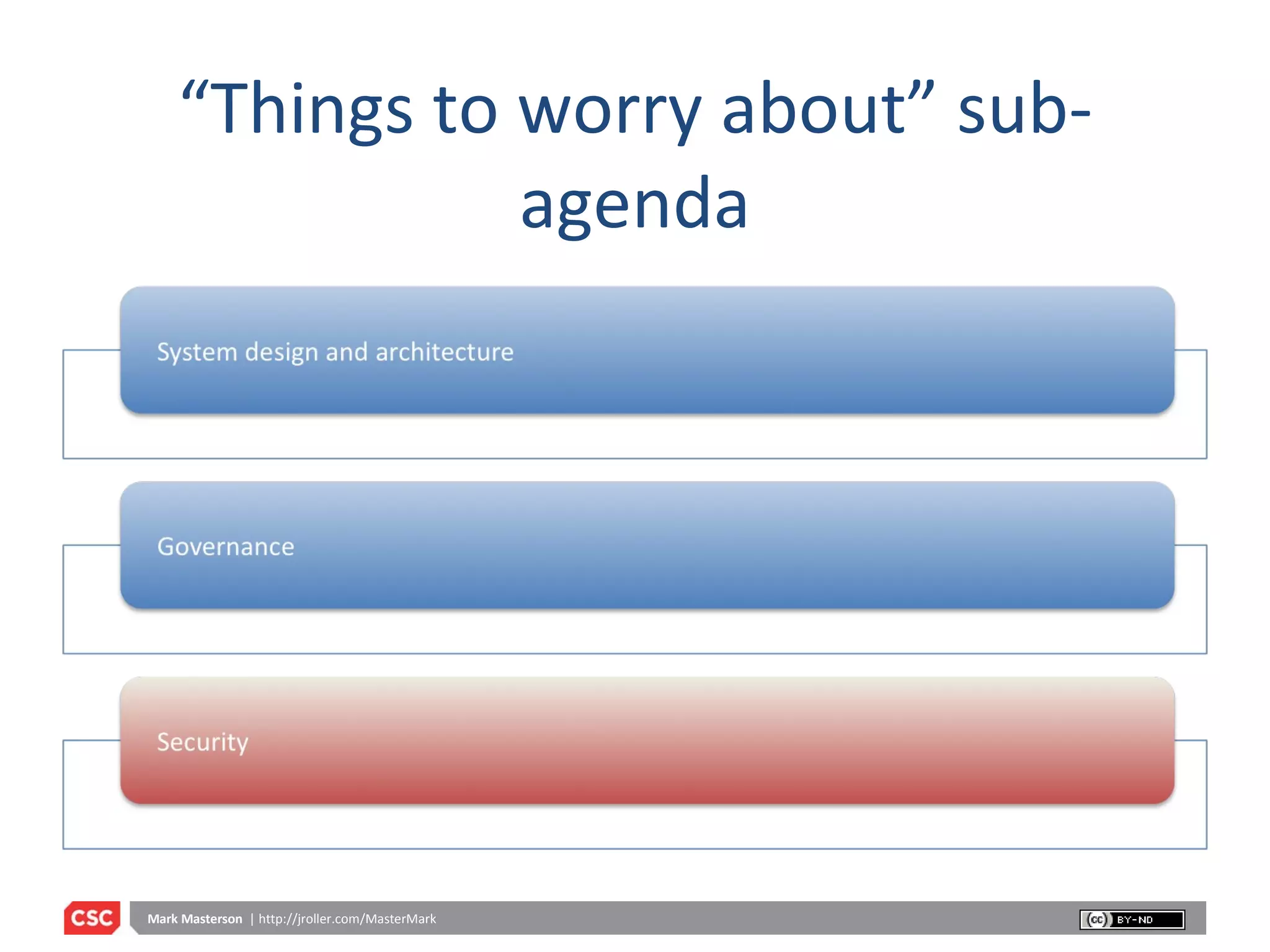“ Things to worry about” sub-agenda 