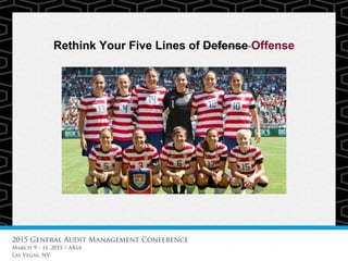 Rethink Your Five Lines of Defense Offense
 