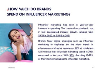 Influencer marketing has seen a year-on-year
increase in spending. The coronavirus pandemic has
in fact accelerated indust...