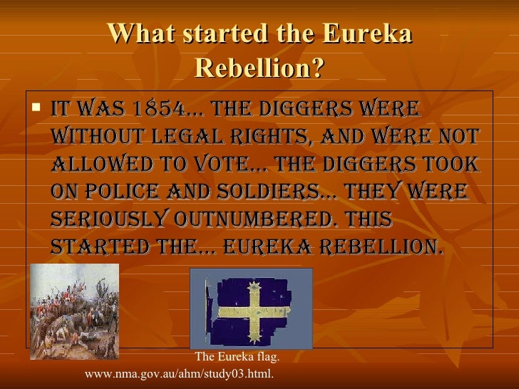 The Eureka Stockade The Eureka Stockade