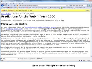 Jakob Nielsen was right, but off in his timing.  