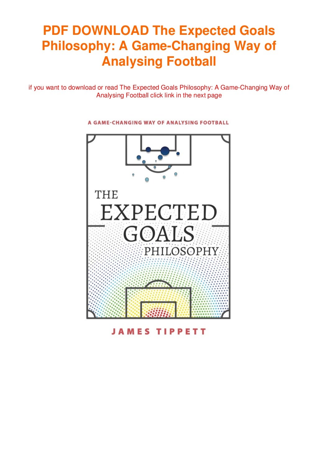 The Expected Goals Philosophy A GameChanging Way of Analysing Football