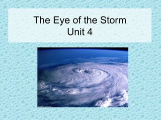 The Eye of the Storm Unit 4 