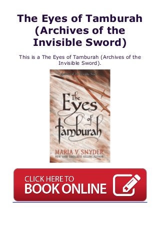 The Eyes of Tamburah
(Archives of the
Invisible Sword)
This is a The Eyes of Tamburah (Archives of the
Invisible Sword).
 