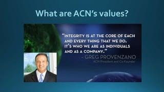 What are ACN’s values?
 