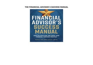 Financial Advisor Procedures.pdf THE FINANCIAL ADVISOR S SUCCESS MANUAL | PDF