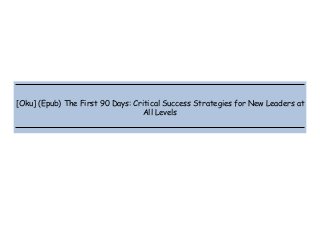  
 
 
 
[Oku] (Epub) The First 90 Days: Critical Success Strategies for New Leaders at
All Levels
 