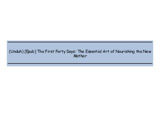  
 
 
 
(Unduh) [Epub] The First Forty Days: The Essential Art of Nourishing the New
Mother
 