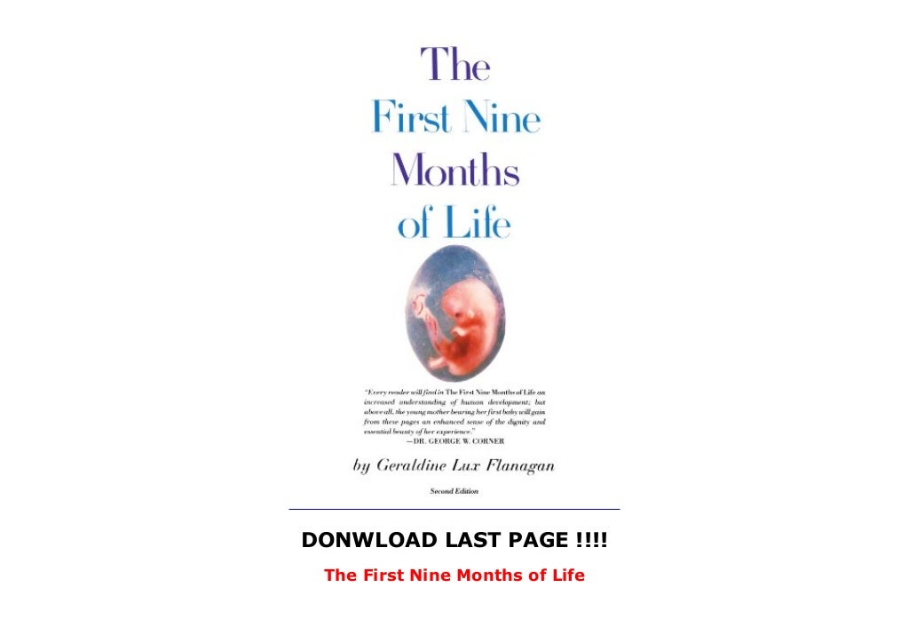 The First Nine Months of Life