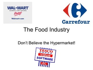 The Food Industry Don’t Believe the Hypermarket! 