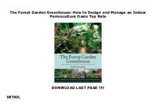 The Forest Garden Greenhouse: How to Design and Manage an Indoor
Permaculture Oasis Top Rate
DONWLOAD LAST PAGE !!!!
DETAIL
New Series By the turn of the nineteenth century, thousands of acres of glass houses surrounded large American cities, becoming a commonplace symbol of the market garden and nursery trades. But the possibilities of the indoor garden to transform our homes and our lives remain largely unrealized.In this groundbreaking book, Jerome Osentowski, one of North America’s most accomplished permaculture designers, presents a wholly new approach to a very old horticultural subject. In The Forest Garden Greenhouse, he shows how bringing the forest garden indoors is not only possible, but doable on unlikely terrain and in cold climates, using near-net-zero technology. Different from other books on greenhouse design and management, this book advocates for an indoor agriculture using permaculture design concepts?integration, multi-functions, perennials, and polycultures?that take season extension into new and important territory.Osentowski, director and founder of Central Rocky Mountain Permaculture Institute (CRMPI), farms at 7,200 feet on a steep, rocky hillside in Colorado, incorporating deep, holistic permaculture design with practical common sense. It is at this site, high on a mountaintop, where Osentowski (along with architect and design partner Michael Thompson) has been designing and building revolutionary greenhouses that utilize passive and active solar technology via what they call the “climate battery”?a subterranean air-circulation system that takes the hot, moist, ambient air from the greenhouse during the day, stores it in the soil, and discharges it at night?that can offer tropical and Mediterranean climates at similarly high altitudes and in cold climates (and everywhere else). Osentowski’s greenhouse designs, which can range from the backyard homesteader to commercial greenhouses, are completely ecological and use a simple design that traps hot and cold air and regulates it for best possible use. The book is part case study of the amazing greenhouses at CRMPI and part
how-to primer for anyone interested in a more integrated model for growing food and medicine in a greenhouse. With detailed design drawings, photos, and profiles of successful greenhouse projects on all scales, this inspirational manual will considerably change the conversation about greenhouse design.
 