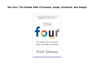 The Four: The Hidden DNA of Amazon, Apple, Facebook, and Google
The Four: The Hidden DNA of Amazon, Apple, Facebook, and Google Get Now https://goodreadsb.blogspot.com/?book=0525499105
 