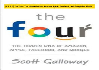 [F.R.E.E] The Four: The Hidden DNA of Amazon, Apple, Facebook, and Google For Kindle
 