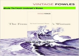 DOWNLOAD ON THE LAST PAGE !!!!
[PDF] The French Lieutenant's Woman
eBooks The French Lieutenant's Woman
 