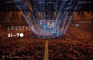 THE FUTURE 100
81-90
LIFESTYLE
113LIFESTYLE
League of Legends 2015 World Championship Finals, Korea
THE FUTURE 100
 
