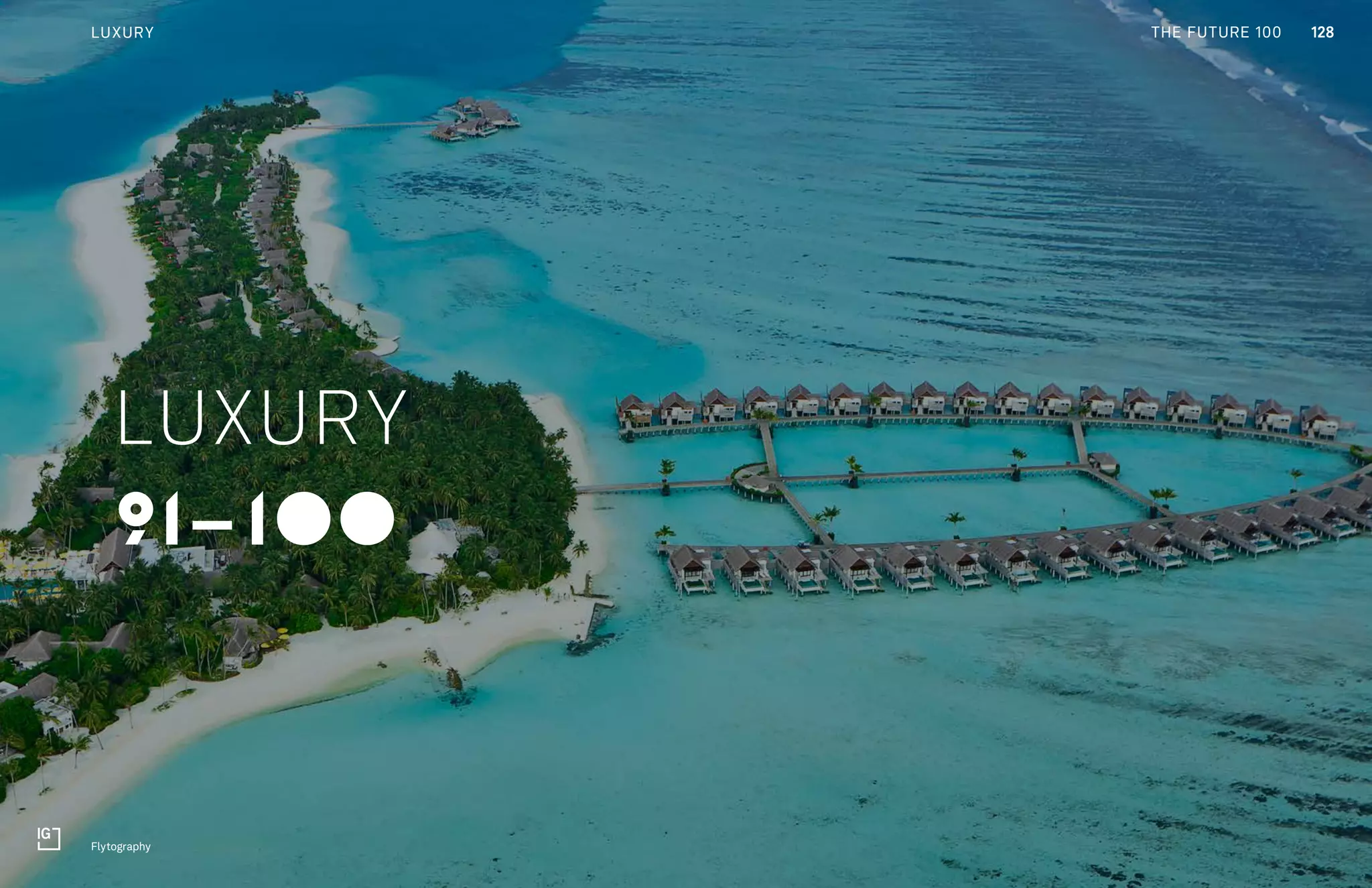 THE FUTURE 100
91-100
LUXURY
128LUXURY
Flytography
THE FUTURE 100
 