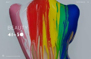 THE FUTURE 100
41-50
BEAUTY
73BEAUTY
Prismologie by Intisar and Fatima Al-Sabah
THE FUTURE 100
 