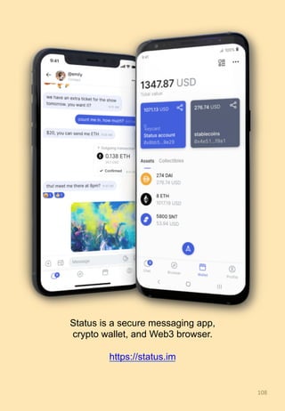108	
Status is a secure messaging app,
crypto wallet, and Web3 browser.
https://status.im
 